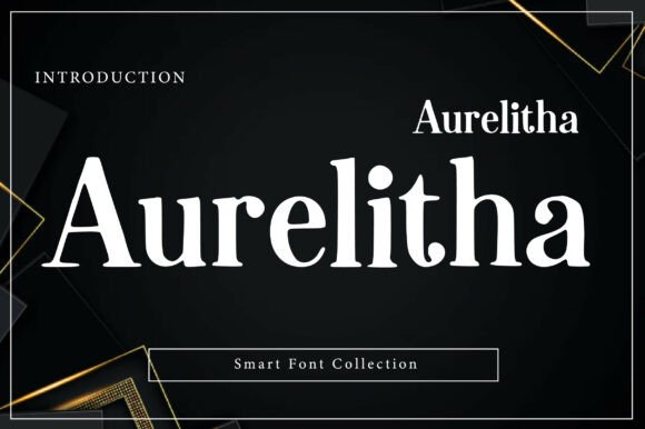 Aurelitha: A Luxurious Serif Font for Editorial Elegance