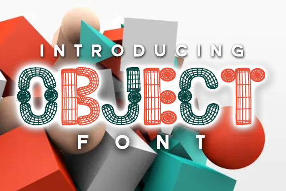Object: A 3D Decorative Font for Thoughtful Editorial Design
